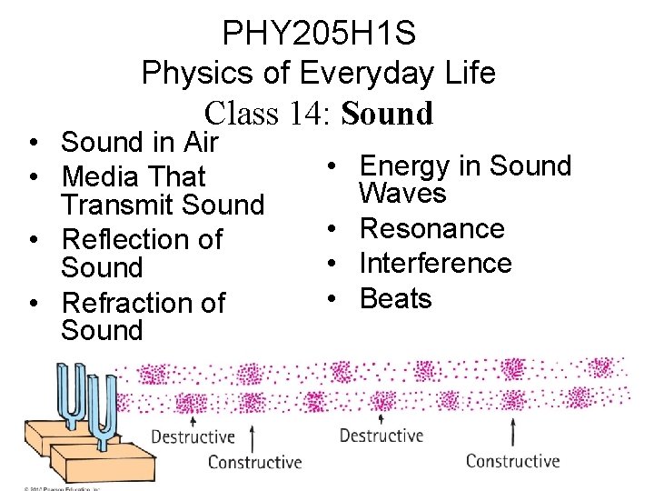 PHY 205 H 1 S Physics of Everyday Life Class 14: Sound • Sound