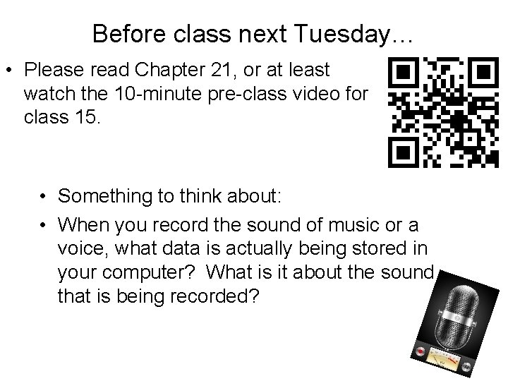 Before class next Tuesday… • Please read Chapter 21, or at least watch the