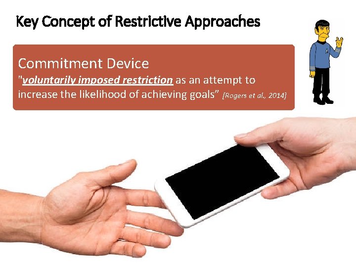 Key Concept of Restrictive Approaches Commitment Device "voluntarily imposed restriction as an attempt to Key Concept of Restrictive Approaches Commitment Device "voluntarily imposed restriction as an attempt to
