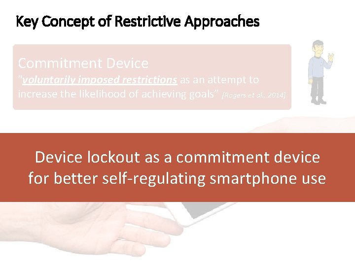 Key Concept of Restrictive Approaches Commitment Device "voluntarily imposed restrictions as an attempt to Key Concept of Restrictive Approaches Commitment Device "voluntarily imposed restrictions as an attempt to