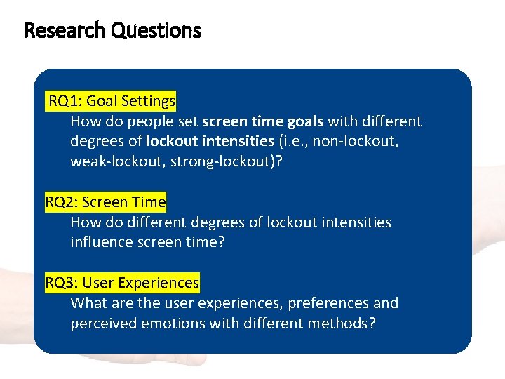 Research Questions RQ 1: Goal Settings How do people set screen time goals with Research Questions RQ 1: Goal Settings How do people set screen time goals with