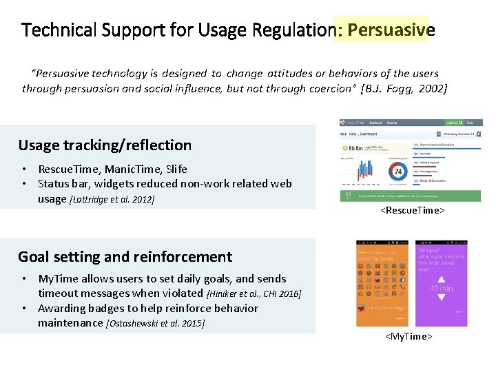 Technical Support for Usage Regulation: Persuasive “Persuasive technology is designed to change attitudes or Technical Support for Usage Regulation: Persuasive “Persuasive technology is designed to change attitudes or