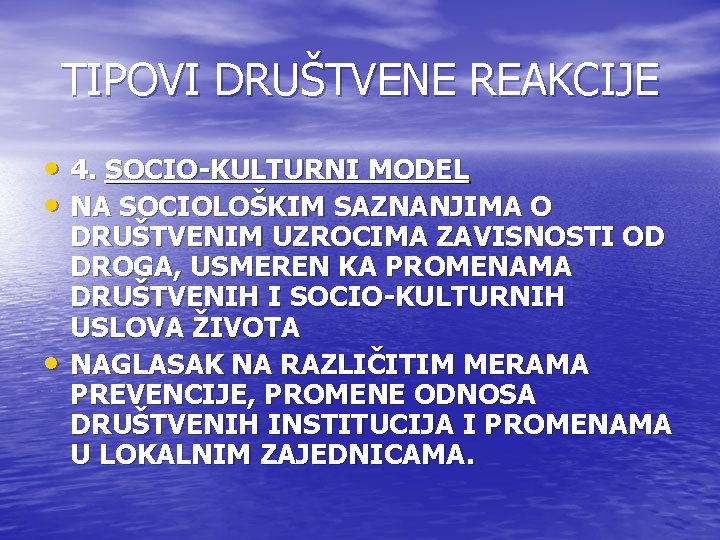 TIPOVI DRUŠTVENE REAKCIJE • 4. SOCIO-KULTURNI MODEL • NA SOCIOLOŠKIM SAZNANJIMA O • DRUŠTVENIM