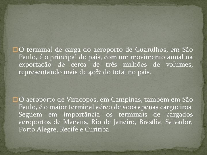 � O terminal de carga do aeroporto de Guarulhos, em São Paulo, é o
