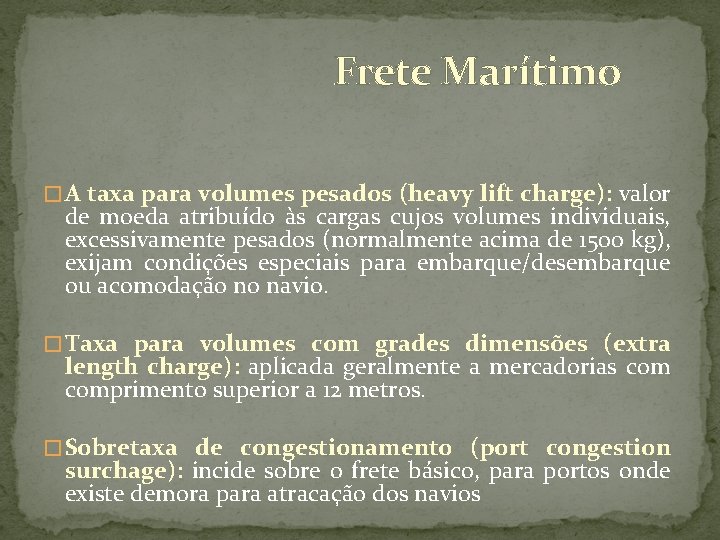 Frete Marítimo � A taxa para volumes pesados (heavy lift charge): valor de moeda