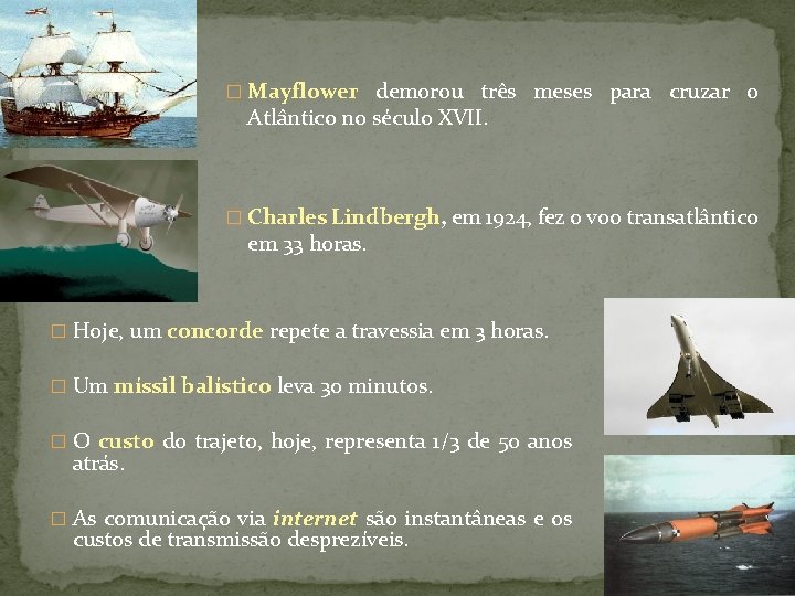 � Mayflower demorou três meses para cruzar o Atlântico no século XVII. � Charles