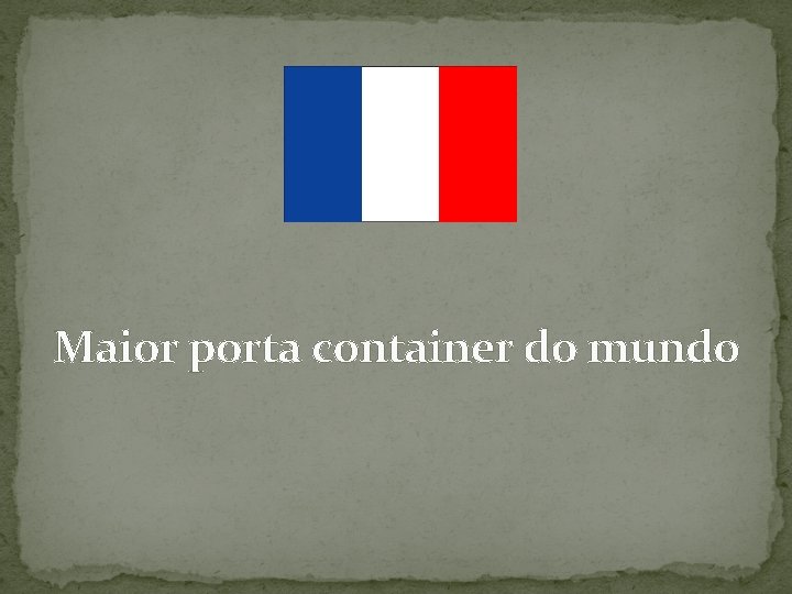 Maior porta container do mundo 