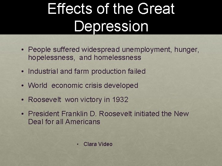 Effects of the Great Depression • People suffered widespread unemployment, hunger, hopelessness, and homelessness