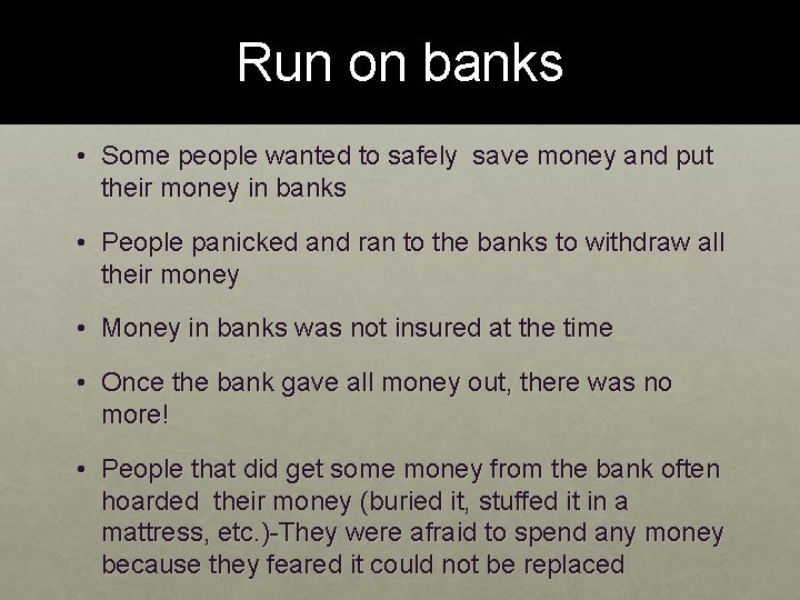 Run on banks • Some people wanted to safely save money and put their