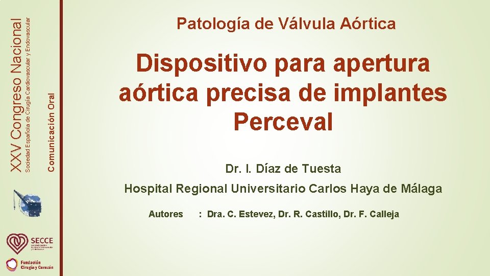 Comunicación Oral Sociedad Española de Cirugía Cardiovascular y Endovascular XXV Congreso Nacional Patología de