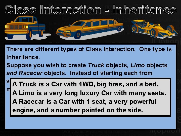 Class Interaction - Inheritance There are different types of Class Interaction. One type is