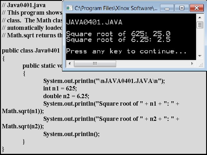 // Java 0401. java // This program shows how to use the <sqrt> method