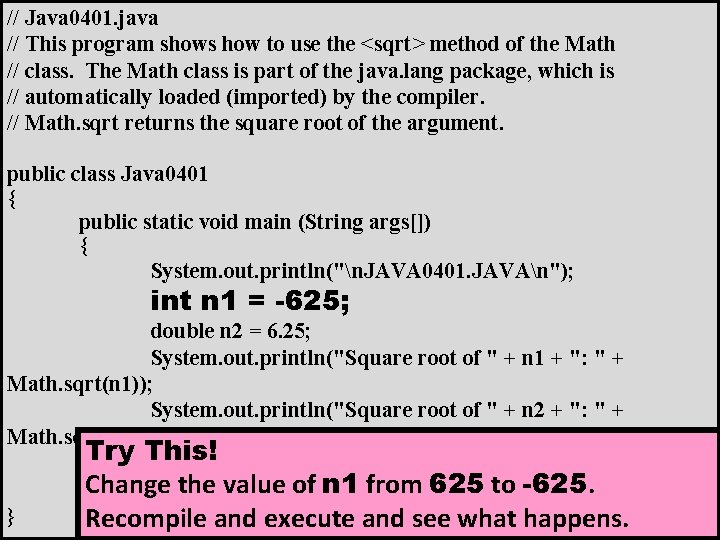 // Java 0401. java // This program shows how to use the <sqrt> method