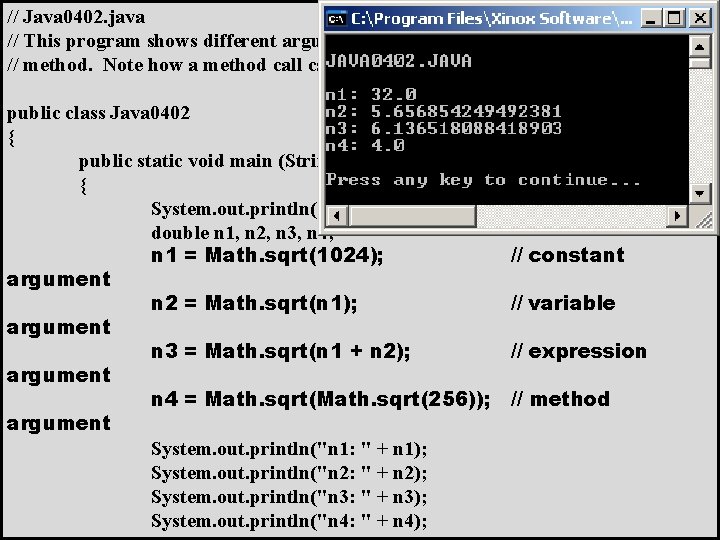 // Java 0402. java // This program shows different arguments that can be used