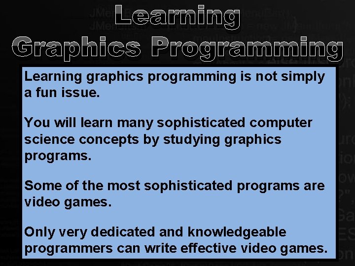Learning Graphics Programming Learning graphics programming is not simply a fun issue. You will