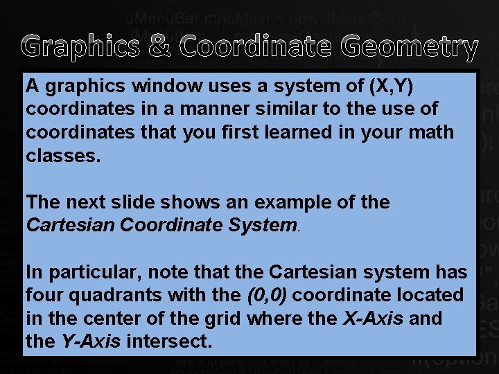Graphics & Coordinate Geometry A graphics window uses a system of (X, Y) coordinates