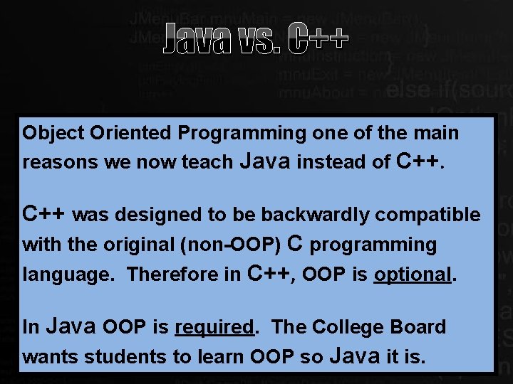 Java vs. C++ Object Oriented Programming one of the main reasons we now teach