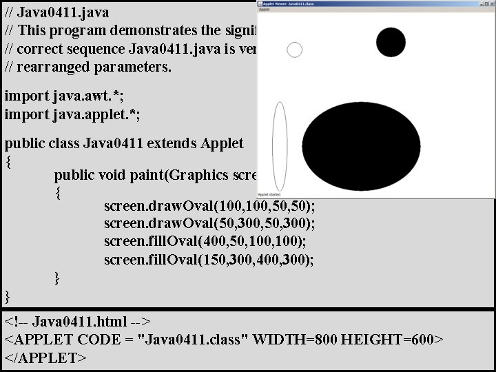 // Java 0411. java // This program demonstrates the significance of using parameters in