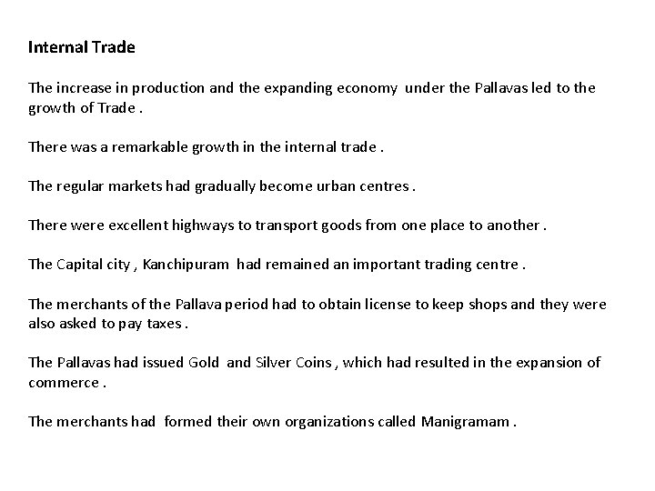 Internal Trade The increase in production and the expanding economy under the Pallavas led