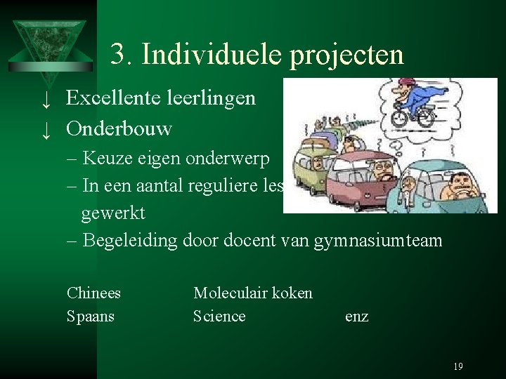 3. Individuele projecten ↓ Excellente leerlingen ↓ Onderbouw – Keuze eigen onderwerp – In 3. Individuele projecten ↓ Excellente leerlingen ↓ Onderbouw – Keuze eigen onderwerp – In