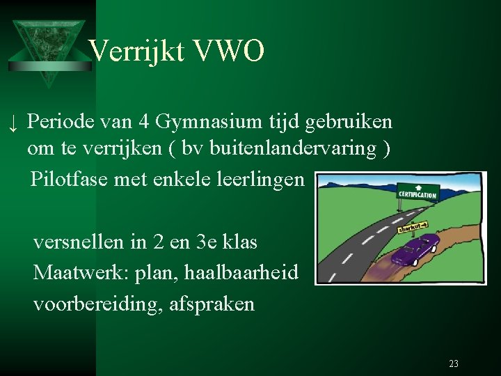 Verrijkt VWO ↓ Periode van 4 Gymnasium tijd gebruiken om te verrijken ( bv Verrijkt VWO ↓ Periode van 4 Gymnasium tijd gebruiken om te verrijken ( bv