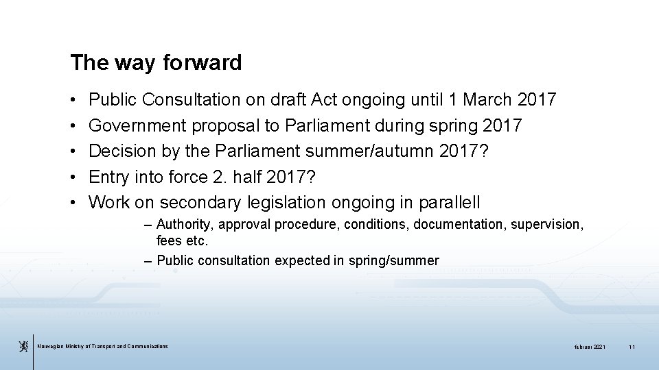 The way forward • • • Public Consultation on draft Act ongoing until 1