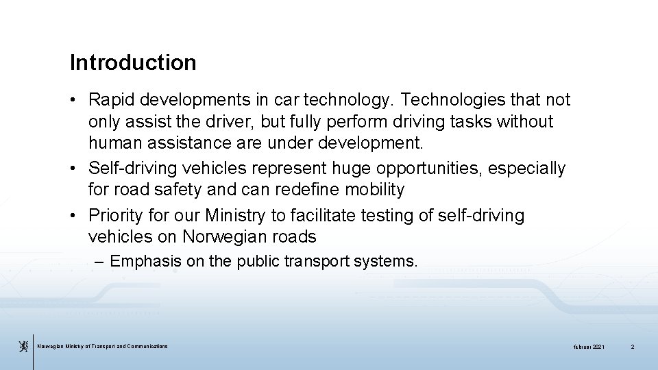 Introduction • Rapid developments in car technology. Technologies that not only assist the driver,