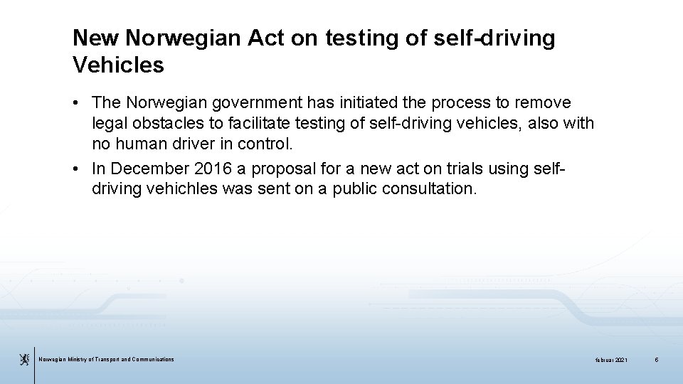 New Norwegian Act on testing of self-driving Vehicles • The Norwegian government has initiated