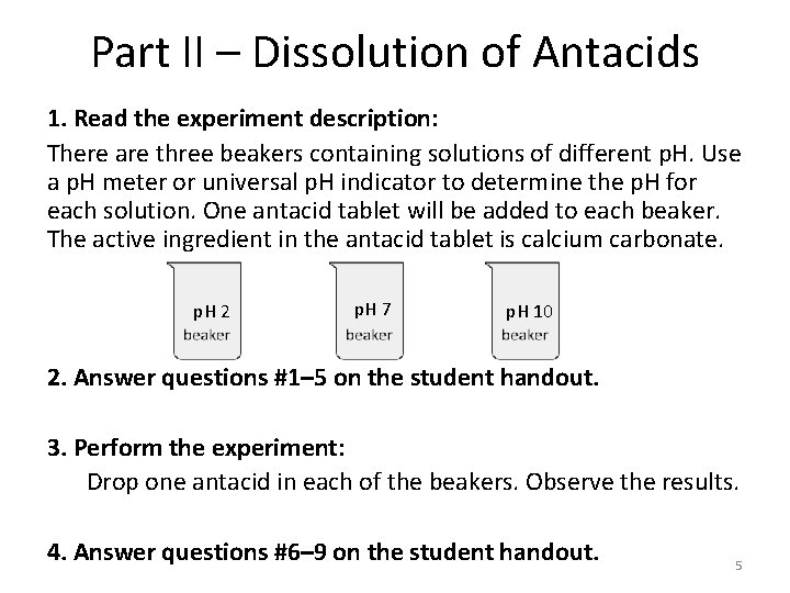 Part II – Dissolution of Antacids 1. Read the experiment description: There are three