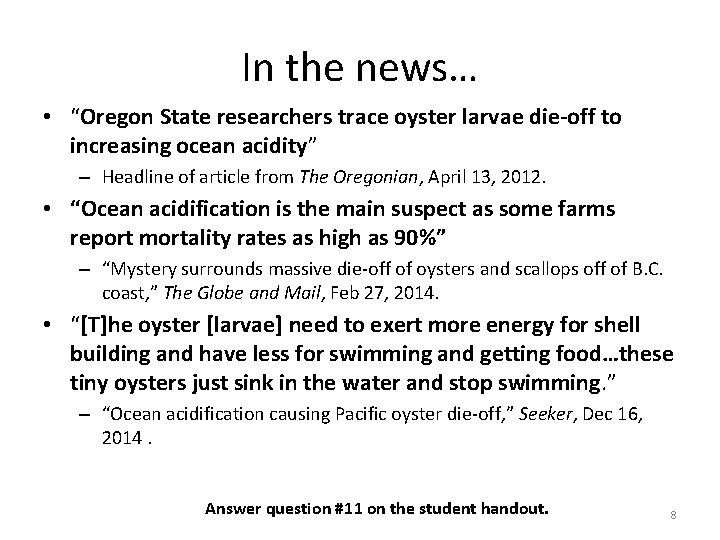 In the news… • “Oregon State researchers trace oyster larvae die-off to increasing ocean