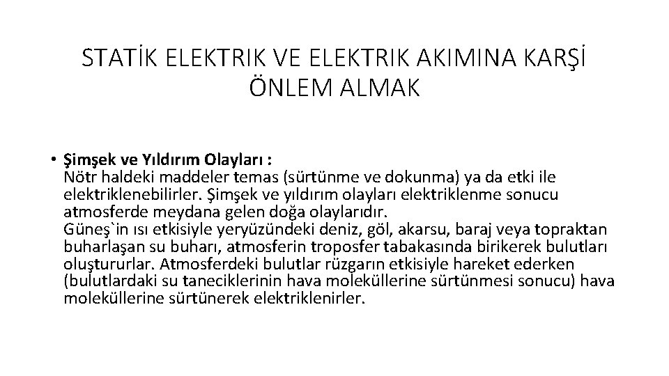 STATİK ELEKTRIK VE ELEKTRIK AKIMINA KARŞİ ÖNLEM ALMAK • Şimşek ve Yıldırım Olayları :