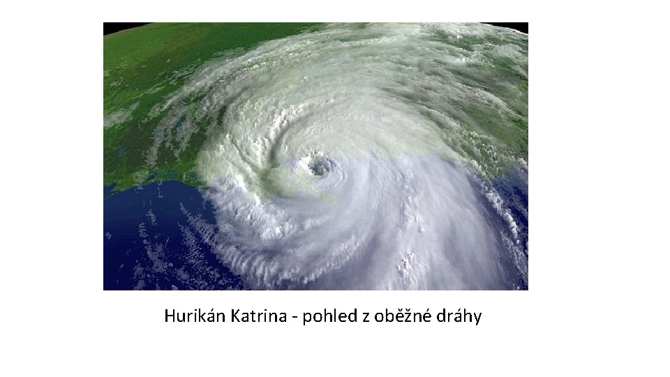 Hurikán Katrina - pohled z oběžné dráhy 