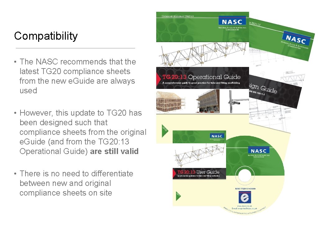 Compatibility • The NASC recommends that the latest TG 20 compliance sheets from the
