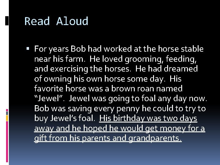 Read Aloud For years Bob had worked at the horse stable near his farm.