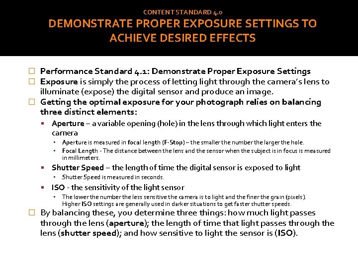 CONTENT STANDARD 4. 0 DEMONSTRATE PROPER EXPOSURE SETTINGS TO ACHIEVE DESIRED EFFECTS Performance Standard