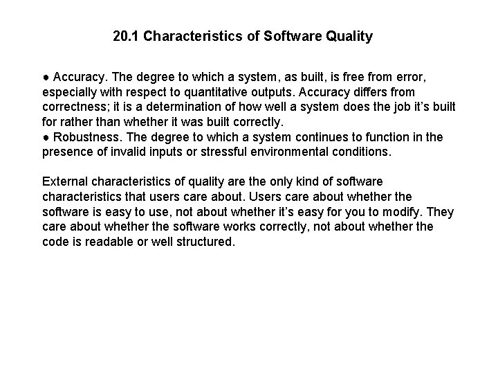 20. 1 Characteristics of Software Quality ● Accuracy. The degree to which a system,