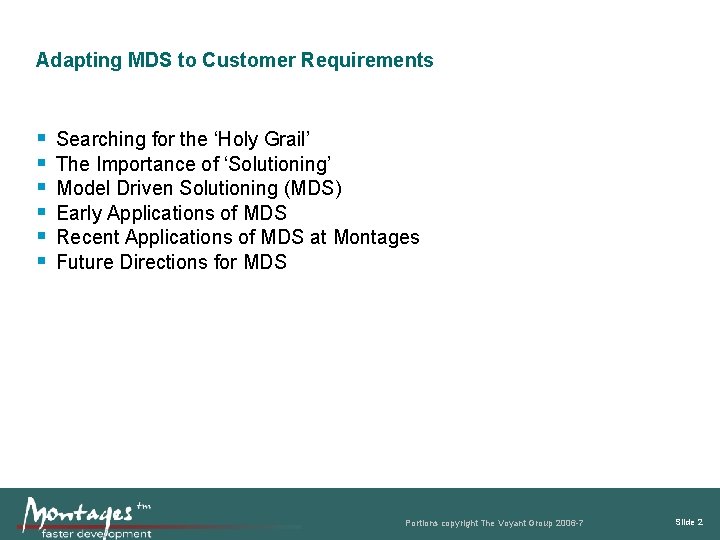 Adapting MDS to Customer Requirements Searching for the ‘Holy Grail’ The Importance of ‘Solutioning’