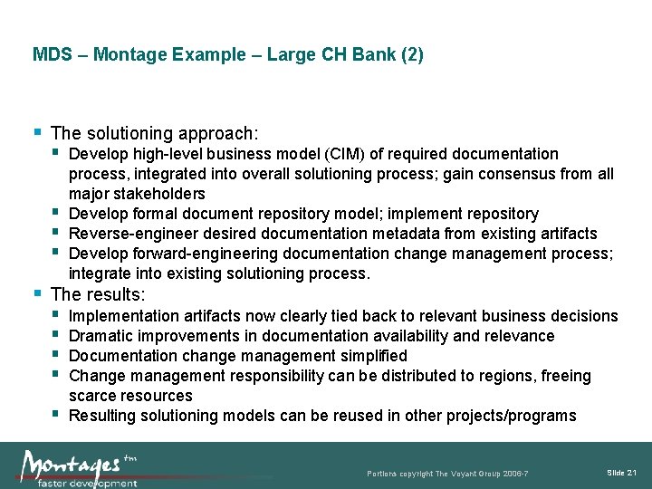 MDS – Montage Example – Large CH Bank (2) The solutioning approach: Develop high-level
