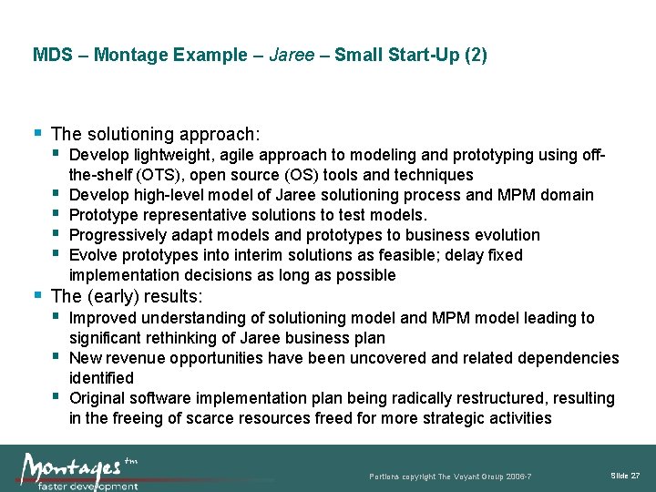 MDS – Montage Example – Jaree – Small Start-Up (2) The solutioning approach: Develop