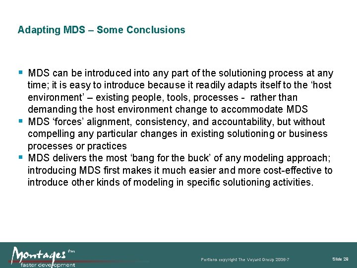 Adapting MDS – Some Conclusions MDS can be introduced into any part of the