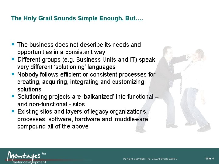 The Holy Grail Sounds Simple Enough, But…. The business does not describe its needs