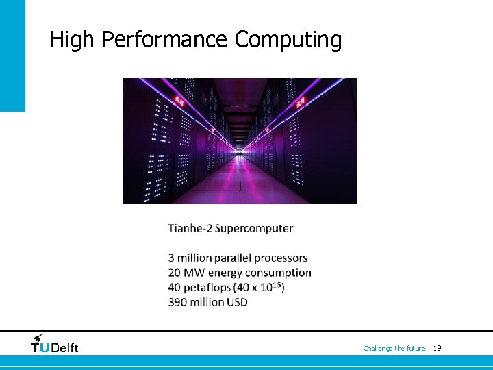 High Performance Computing Challenge the future 19 High Performance Computing Challenge the future 19
