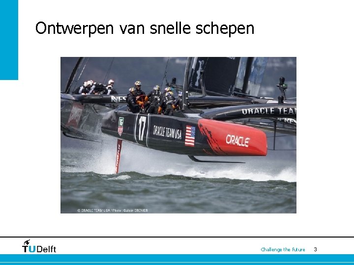 Ontwerpen van snelle schepen Challenge the future 3 Ontwerpen van snelle schepen Challenge the future 3