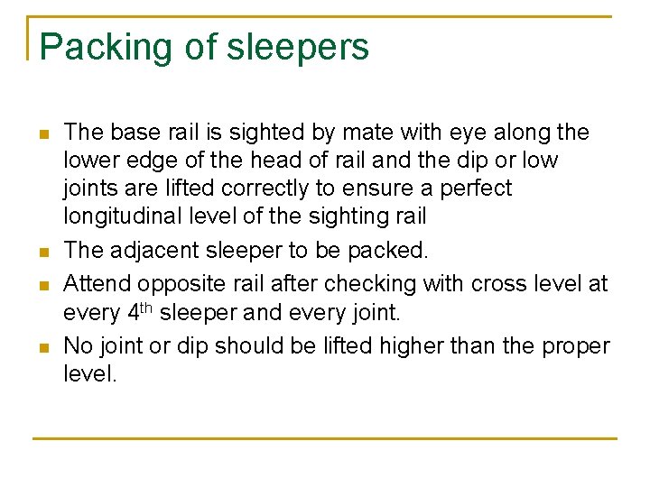 Packing of sleepers n n The base rail is sighted by mate with eye