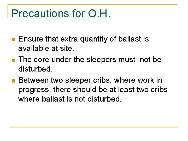 Precautions for O. H. n n n Ensure that extra quantity of ballast is