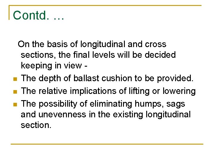 Contd. … On the basis of longitudinal and cross sections, the final levels will