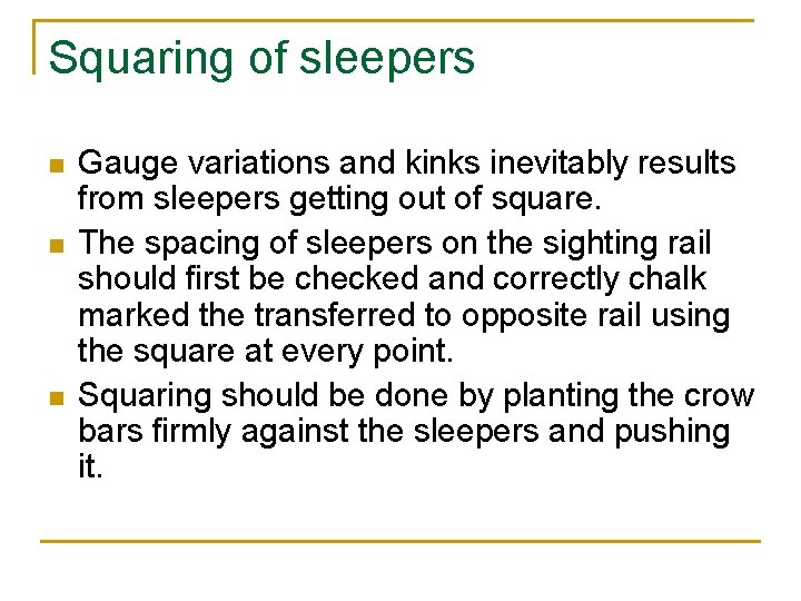 Squaring of sleepers n n n Gauge variations and kinks inevitably results from sleepers