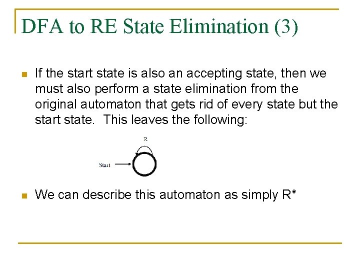 DFA to RE State Elimination (3) n If the start state is also an