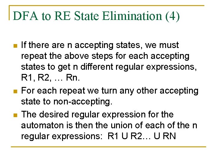 DFA to RE State Elimination (4) n n n If there are n accepting