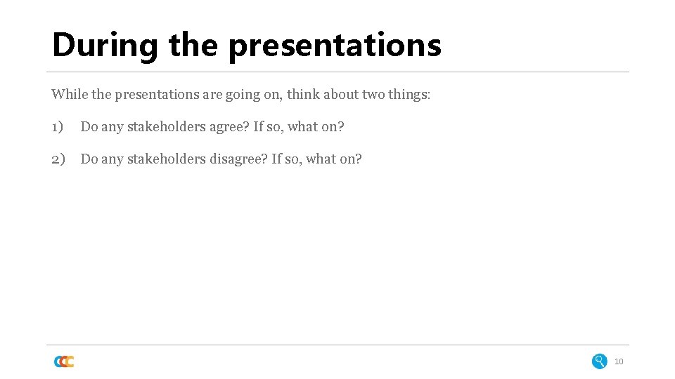 During the presentations While the presentations are going on, think about two things: 1) During the presentations While the presentations are going on, think about two things: 1)